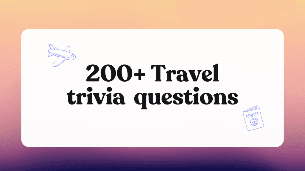 200+ travel trivia challenge questions